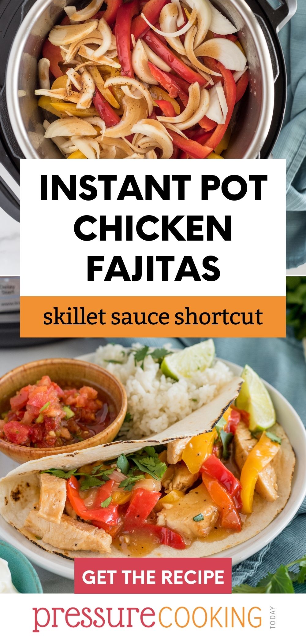 pinterest button that reads "Instant Pot chicken fajitas: skillet sauce shortcut" over two photos: the first of the onions and peppers in the Instant Pot and the second of a finished, prepared fajita with cilantro rice and salsa in the background via @PressureCook2da