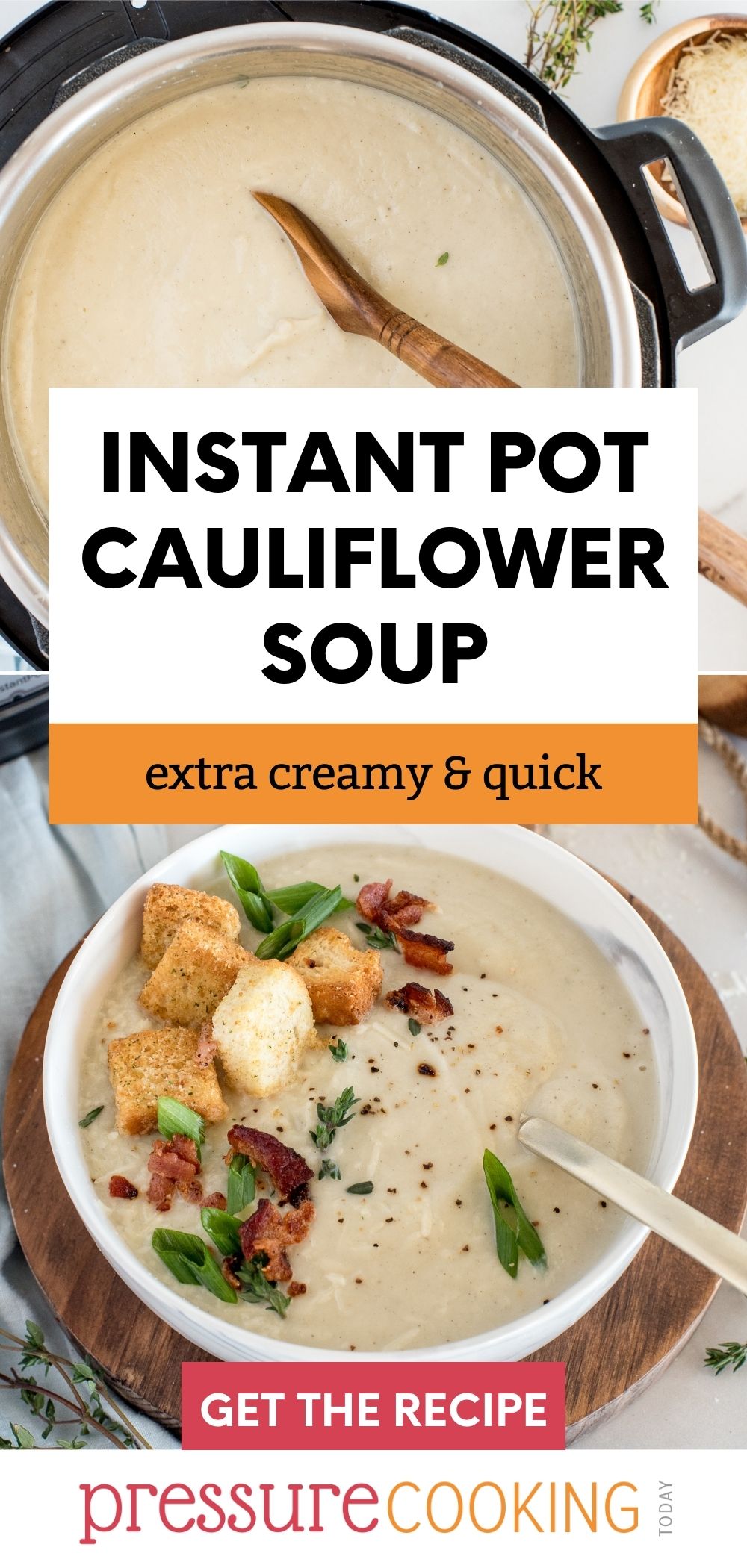 Pinterest image promoting Instant Pot Cauliflower Soup: extra creamy and quick" overlaid on two photos of the soup via @PressureCook2da