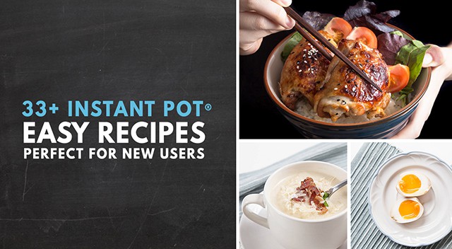 collage of 33+ Instant Pot Recipes Perfect for New Users