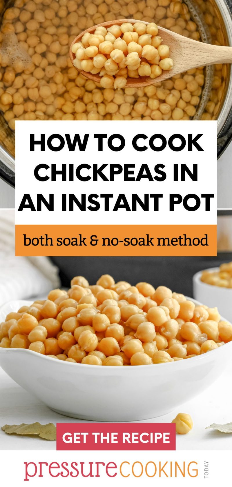 Pinterest image promoting the post "how to cook chickpeas in the Instant Pot" featuring a top image of a wooden spoon of chickpeas suspended above an Instapot full of cooked chickpeas. The bottom image shows a white bowl full of cooked chickpeas