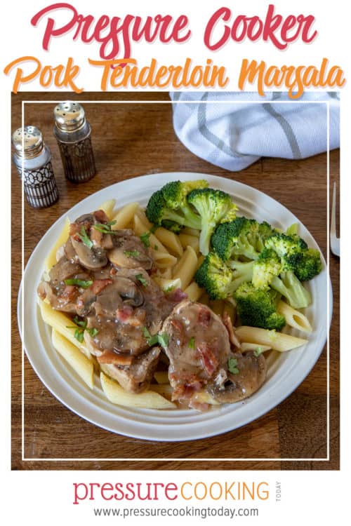 Pressure Cooker (Instant Pot) Pork Tenderloin Marsala Recipe from Pressure Cooking Today