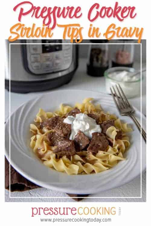 Easy Instant Pot / Pressure Cooker Sirloin Tips in Gravy