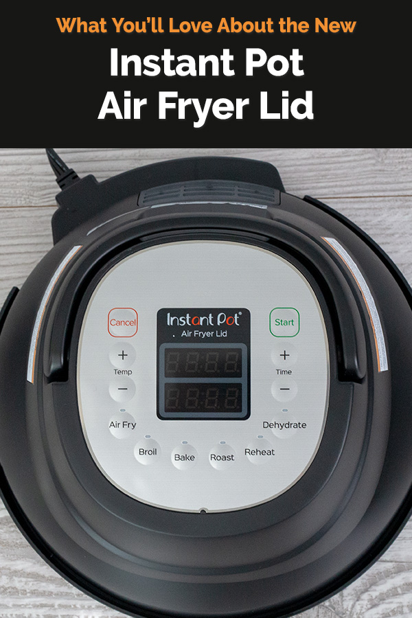 Instant Pot Air Fryer Lid works with most 6-quart Instant Pot Models to turn your pressure cooker into an air fryer.