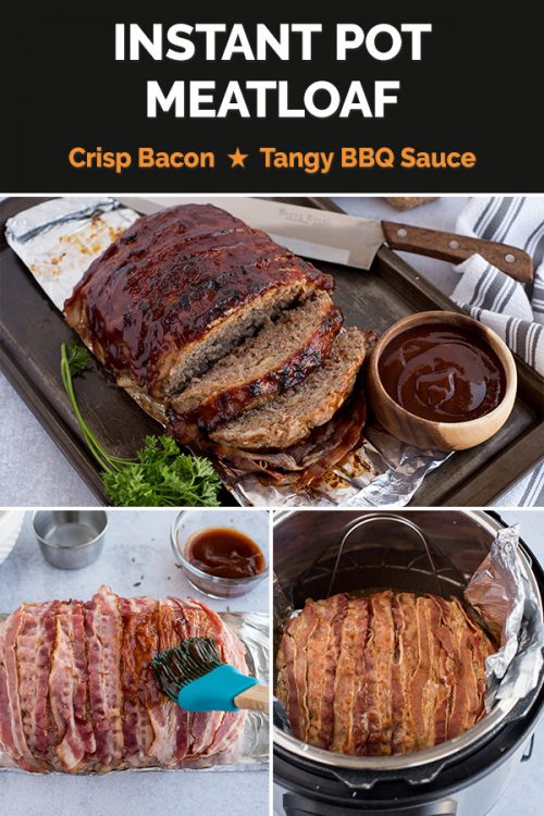 Pinterest collage of BBQ bacon Instant Pot meatloaf, showing the meatloaf in the pot, with the bacon, and prepared on a broiling pan.