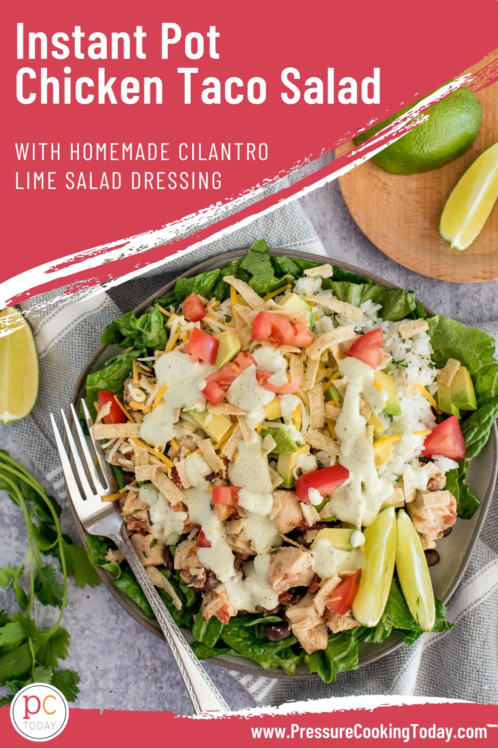 Pinterest image promoting Instant Pot chicken Taco Salad with a pink paint swish that takes the left corner of the image, overlaid on a overhead shot of salad, drizzled with dressing, cheese, dicied tomatoes, lime wedges on a bed of lettuce via @PressureCook2da