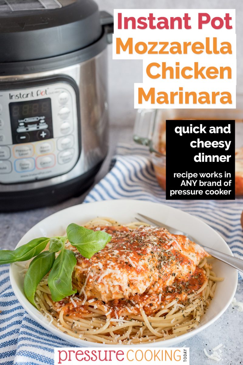 Pinterest image promoting Mozzarella Chicken Marinara, with the chicken served over spaghetti and garnished with fresh basil, in a white bowl with an Instant Pot in the background.