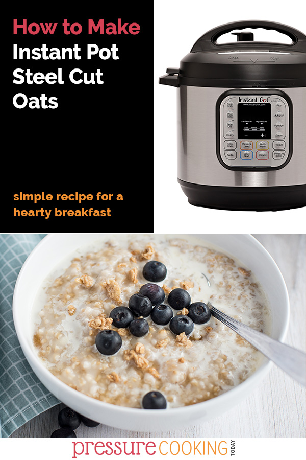 Pinterest image with a close-up image of steel cut oats topped with blueberries and granola, with an Instant Pot in the background via @PressureCook2da