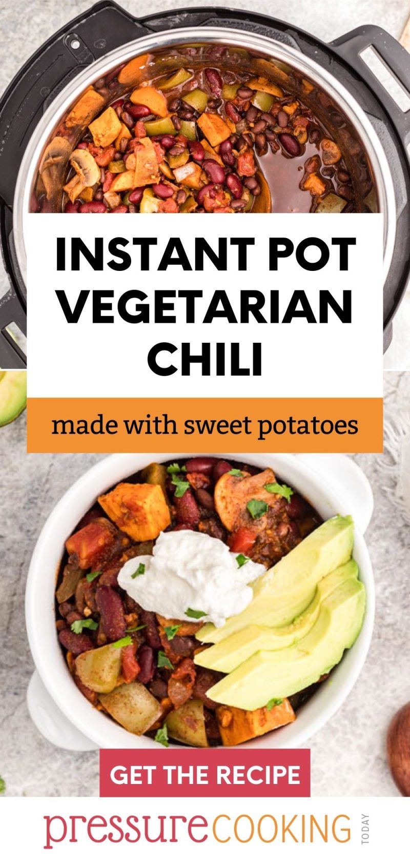 pinterest image that reads "Instant Pot Vegetarian Chili: made with sweet potatoes" overlaid on two photos: the top photo of an Instant Pot filled with cooked chili and the bottom photo dished up in a pretty white bowl with handles where the chili clearly shows the sweet potatoes, black and pinto beans, and mushrooms, garnished with sour cream and sliced avocados