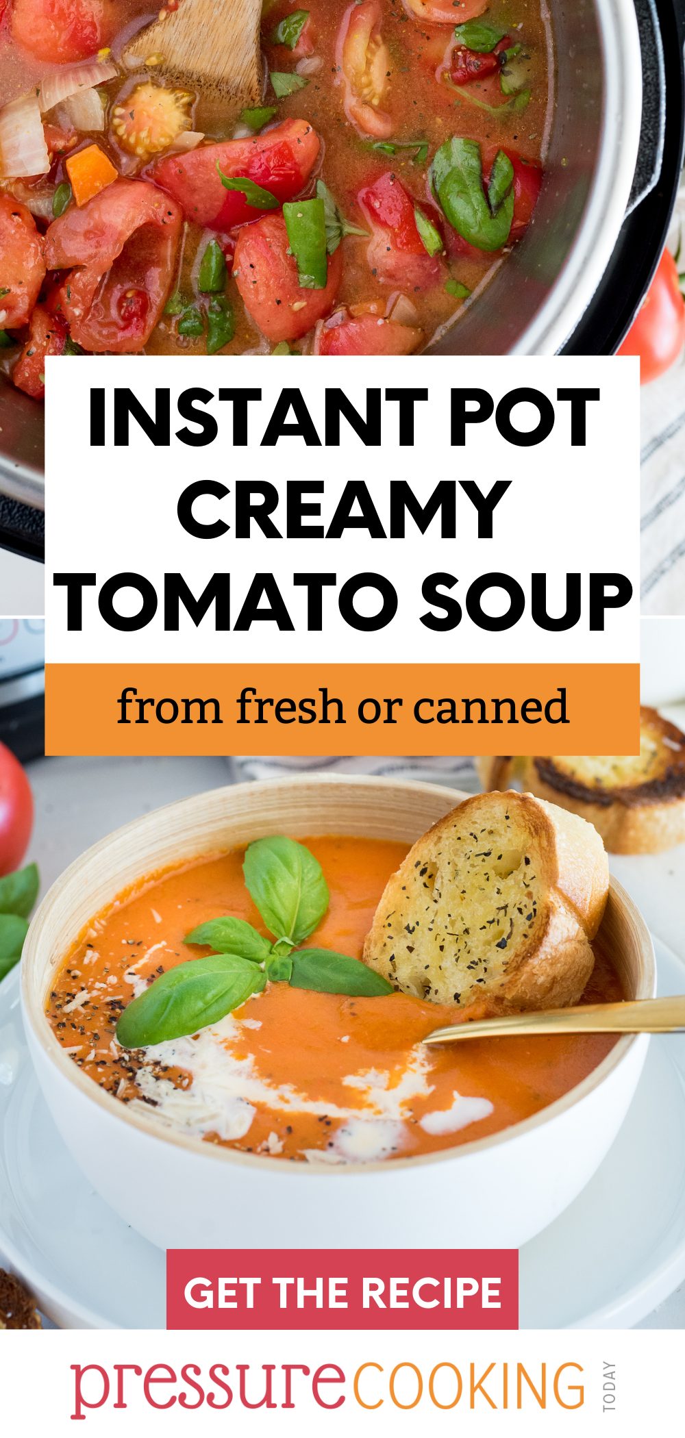 pinterest button that reads "Instant Pot Creamy Tomato Soup from fresh or canned" overlaid on two images: an overhead shot into the Instant Pot and a white bowl dished up with warm tomato soup via @PressureCook2da