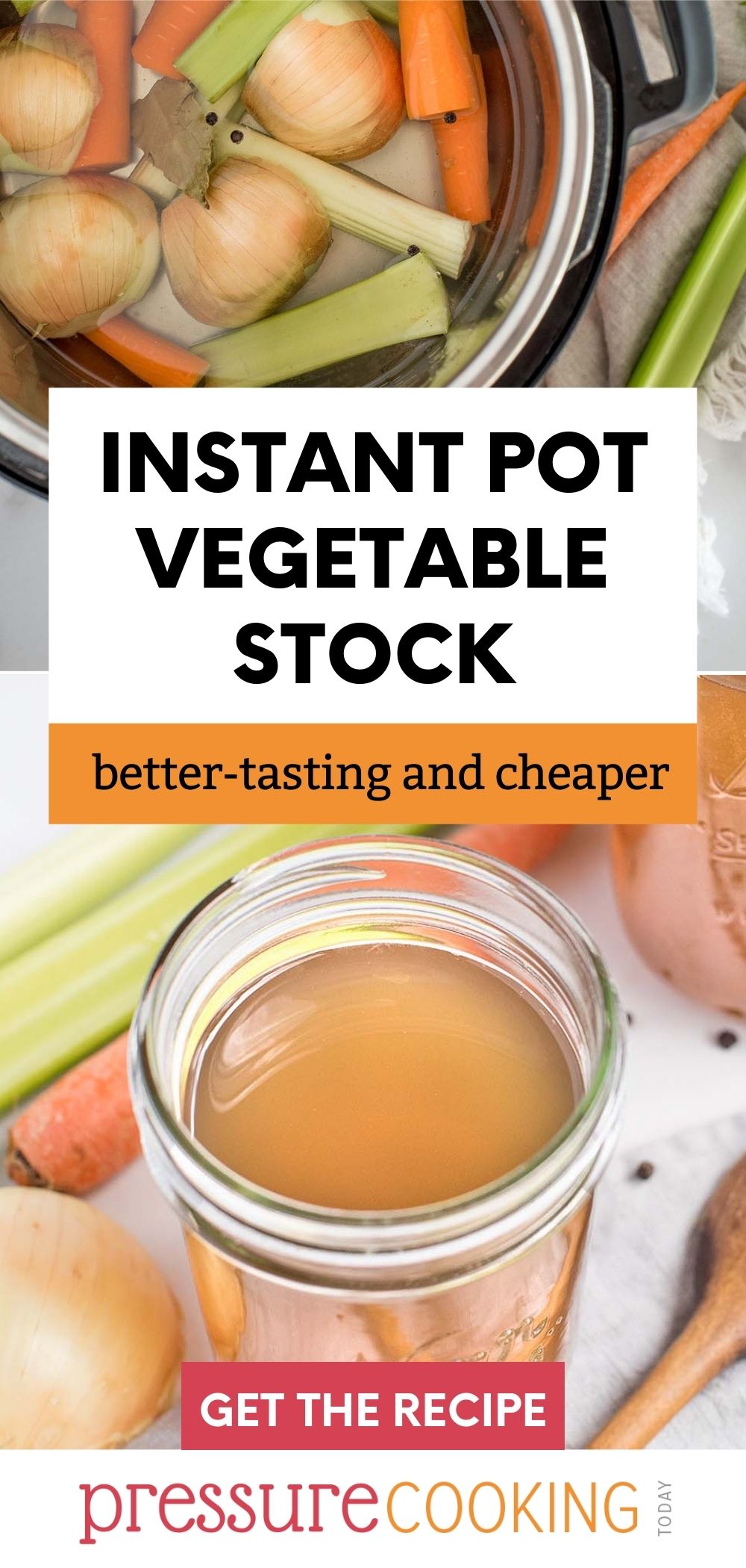 Pinterest button with text that reads "Instant Pot vegetable stock: Better-tasting and cheaper" overlaid on two photos: the first of the ingredients inside the Instant Pot and the second a tight close up of the broth via @PressureCook2da